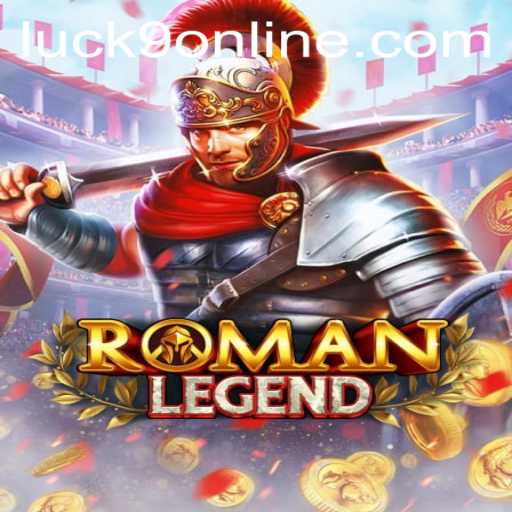RomanLegend: Embrace the Ancient World of Luck9 Gaming