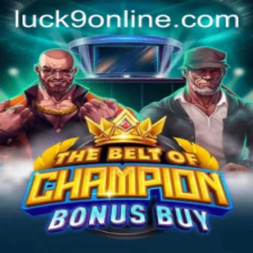 Exploring TheBeltOfChampionBonusBuy: A Thrilling Adventure Powered by Luck9